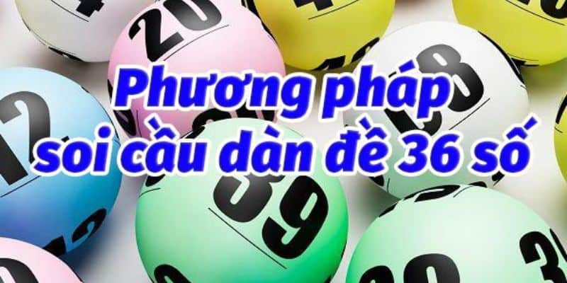 Cách đánh đề 36 số với phương pháp vào tiền phù hợp